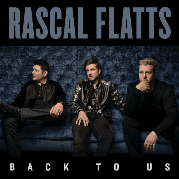 Rascal Flatts - Back To Us (Deluxe) (2017) Rascal Flatts - Back To Us (Deluxe) (2017)