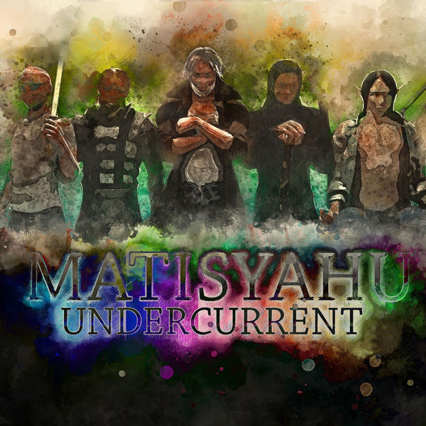 Matisyahu - Undercurrent (2017) Matisyahu - Undercurrent (2017)