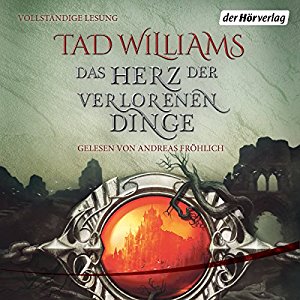 Hörbuch Cover für Das Herz der verlorenen Dinge: Ein Roman aus Osten Ard