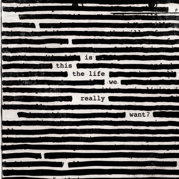Roger Waters - Is This the Life We Really Want? (2017) Roger Waters - Is This the Life We Really Want? (2017)