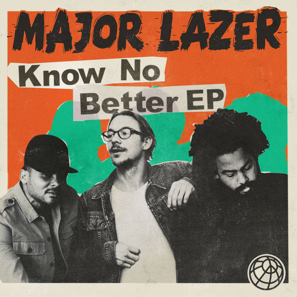Major Lazer - Know No Better (EP) (2017) Major Lazer - Know No Better (EP) (2017)