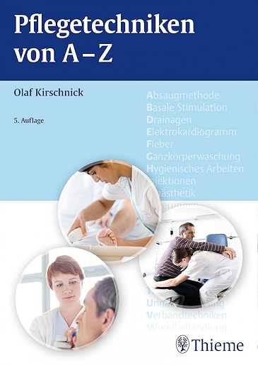 Pflegetechniken von A - Z Pflegetechniken von A - Z