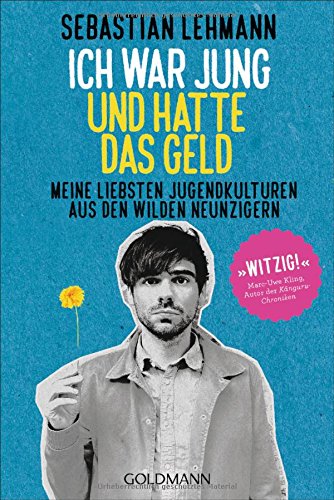 Lehmann, Sebastian - Ich war jung und hatte das Geld Lehmann, Sebastian - Ich war jung und hatte das Geld