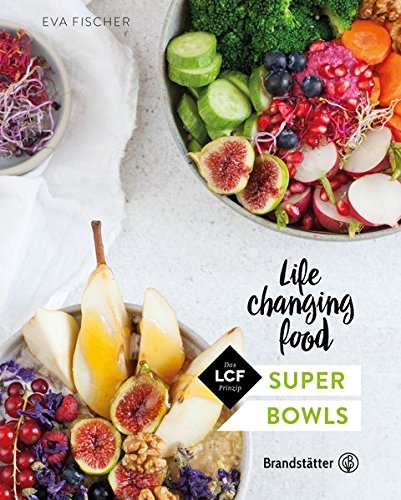 Fischer, Eva - Super Bowls - Life changing food Fischer, Eva - Super Bowls - Life changing food