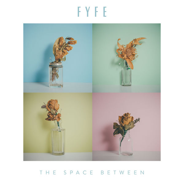 Fyfe - The Space Between (2017) Fyfe - The Space Between (2017)