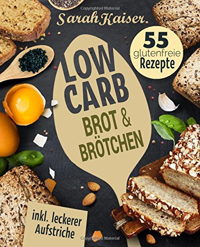 Kaiser, Sarah - Low Carb Brot & Broetchen Kaiser, Sarah - Low Carb Brot & Broetchen