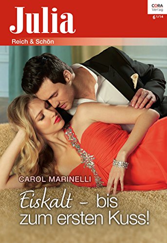 Marinelli, Carol - Julia 2170 - Eiskalt - bis zum ersten Kuss Marinelli, Carol - Julia 2170 - Eiskalt - bis zum ersten Kuss