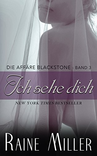 Miller, Raine - Die Affaere Blackstone 03 - Ich sehe dich Miller, Raine - Die Affaere Blackstone 03 - Ich sehe dich