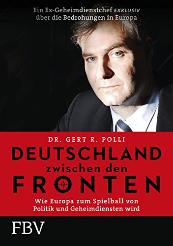 Polli, Dr Gert R - Deutschland zwischen den Fronten Polli, Dr Gert R - Deutschland zwischen den Fronten