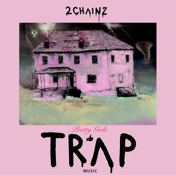 2 Chainz - Pretty Girls Like Trap Music (2017) 2 Chainz - Pretty Girls Like Trap Music (2017)
