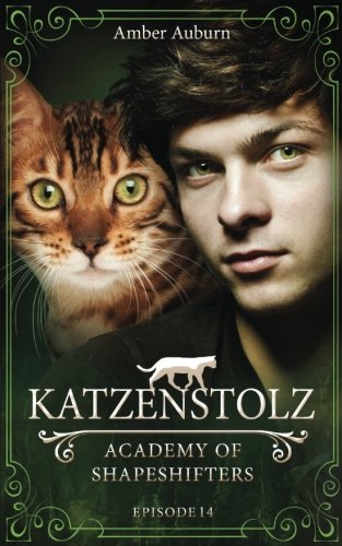 Auburn, Amber - Academy of Shapeshifters - Episode 14 - Katzenstolz Auburn, Amber - Academy of Shapeshifters - Episode 14 - Katzenstolz
