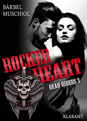 Muschiol, Baerbel - Dead Riders 03 - Rocker Heart Muschiol, Baerbel - Dead Riders 03 - Rocker Heart
