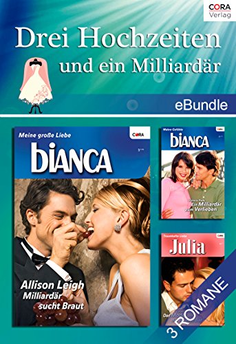 Cora-Ebundle - Drei Hochzeiten und ein Milliardaer Cora-Ebundle - Drei Hochzeiten und ein Milliardaer