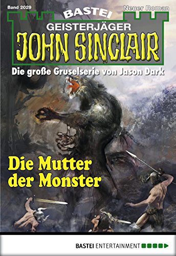 John Sinclair 2029 - Die Mutter der Monster - Hill, Ian Rolf John Sinclair 2029 - Die Mutter der Monster - Hill, Ian Rolf