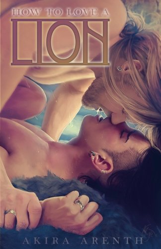 Arenth, Akira - How to love a Lion Arenth, Akira - How to love a Lion
