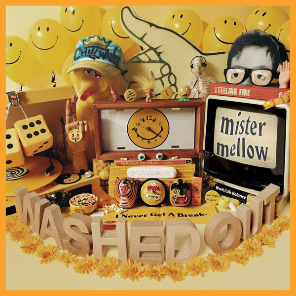 Washed Out - Mister Mellow (2017) Washed Out - Mister Mellow (2017)