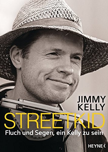 Kelly, Jimmy - Streetkid - Fluch und Segen, ein Kelly zu sein Kelly, Jimmy - Streetkid - Fluch und Segen, ein Kelly zu sein
