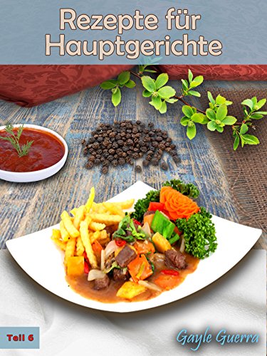 Guerra, Gayle - Rezepte fuer Hauptgerichte 06 Guerra, Gayle - Rezepte fuer Hauptgerichte 06