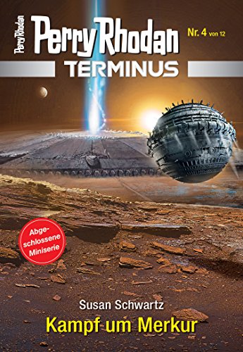 Perry Rhodan - Terminus 04 - Kampf um Merkur - Schwartz, Susan Perry Rhodan - Terminus 04 - Kampf um Merkur - Schwartz, Susan