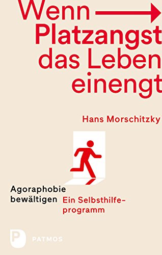 Morschitzky, Hans - Wenn Platzangst das Leben einengt - Agoraphobie bewaeltigen - Ein Selbsthilfeprogramm Morschitzky, Hans - Wenn Platzangst das Leben einengt - Agoraphobie bewaeltigen - Ein Selbsthilfeprogramm