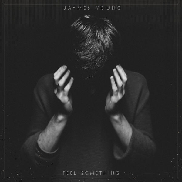 Jaymes Young - Feel Something (2017) Jaymes Young - Feel Something (2017)