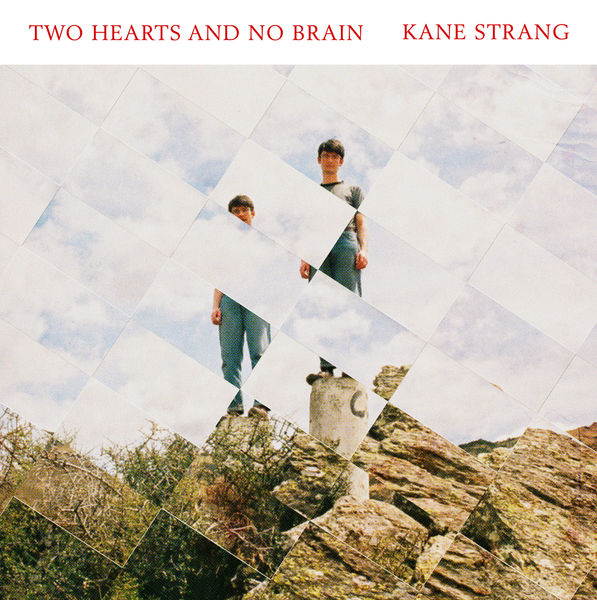 Kane Strang - Two Hearts and No Brain (2017) Kane Strang - Two Hearts and No Brain (2017)