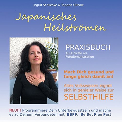 Schlieske, Ingrid - Japanisches Heilstroemen - Praxisbuch - Selbsthilfebuch Schlieske, Ingrid - Japanisches Heilstroemen - Praxisbuch - Selbsthilfebuch