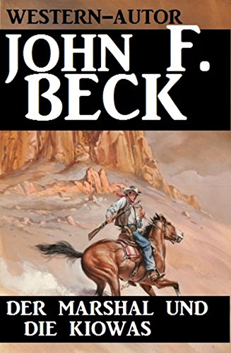 Beck, John F - Der Marshal und die Kiowas Beck, John F - Der Marshal und die Kiowas