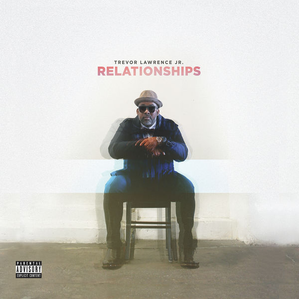 Trevor Lawrence Jr. - Relationships (2017) Trevor Lawrence Jr. - Relationships (2017)