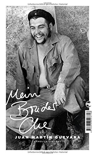 Guevara, Juan Martin - Mein Bruder Che Guevara, Juan Martin - Mein Bruder Che