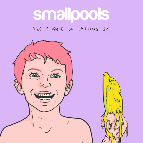 Smallpools - The Science of Letting Go (EP) (2017) Smallpools - The Science of Letting Go (EP) (2017)