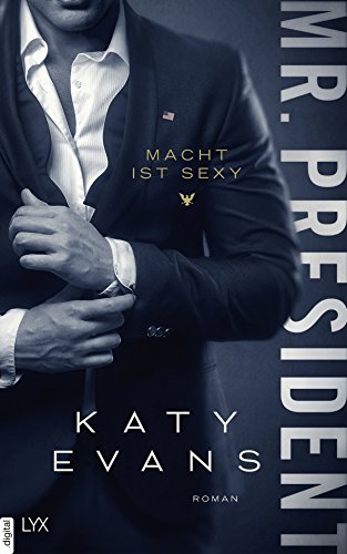 Evans, Katy - Mr President - Macht ist sexy Evans, Katy - Mr President - Macht ist sexy