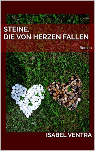 Ventra, Isabel - Steine, die von Herzen fallen Ventra, Isabel - Steine, die von Herzen fallen