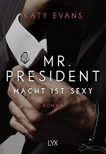 Evans, Katy - Mr President - Macht ist sexy Evans, Katy - Mr President - Macht ist sexy