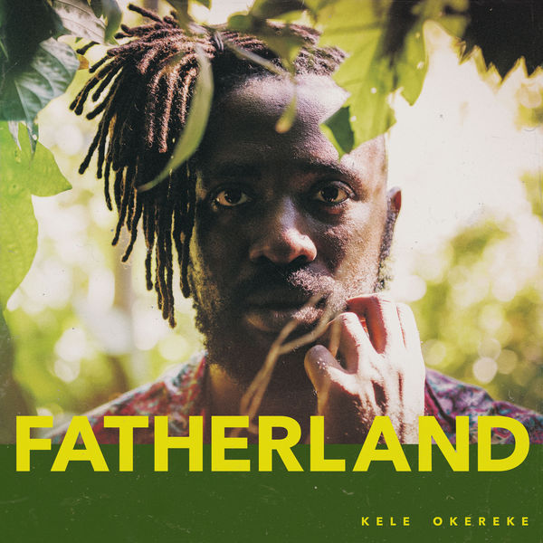Kele Okereke - Fatherland (2017) Kele Okereke - Fatherland (2017)