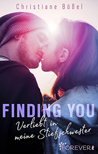 Boessel, Christiane - Stepbrother 02 - Finding you - Verliebt in meine Stiefschwester Boessel, Christiane - Stepbrother 02 - Finding you - Verliebt in meine Stiefschwester