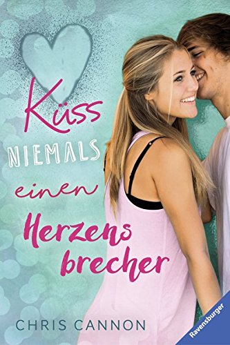 Cannon, Chris - Kuess niemals einen Herzensbrecher Cannon, Chris - Kuess niemals einen Herzensbrecher