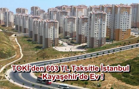 TOKİ'den 603 TL Taksitle İstanbul'da Ev