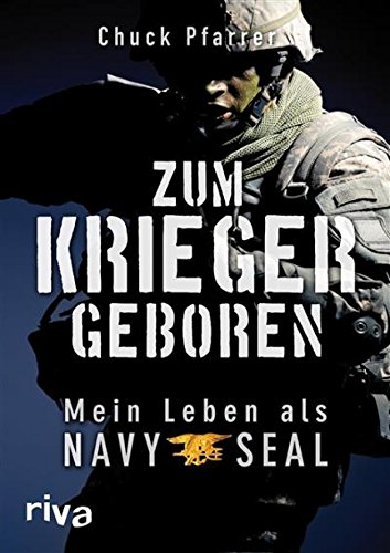Buch Cover für Zum Krieger geboren: Mein Leben als Navy Seal by Chuck Pfarrer