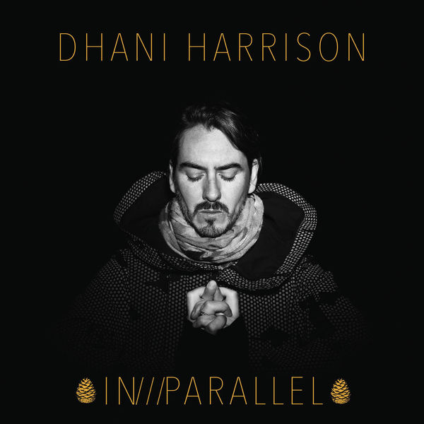 Dhani Harrison - IN///PARALLEL (2017) Dhani Harrison - IN///PARALLEL (2017)