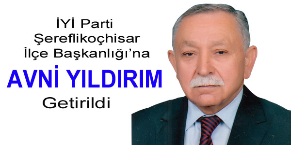 İYİ Parti İlçe Başkanlığına Avni Yıldırım Getirildi