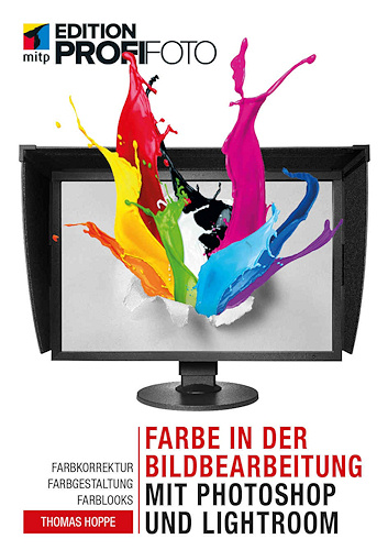Farbe in der Bildbearbeitung mit Photoshop und Lightroom Farbe in der Bildbearbeitung mit Photoshop und Lightroom