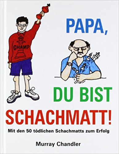Murray Chandler - Papa- Du bist schachmatt