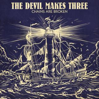 The Devil Makes Three – Chains Are Broken (2018)