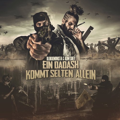 Blokkmonsta & Kdm Shey - Ein Dadash kommt selten allein (2018)