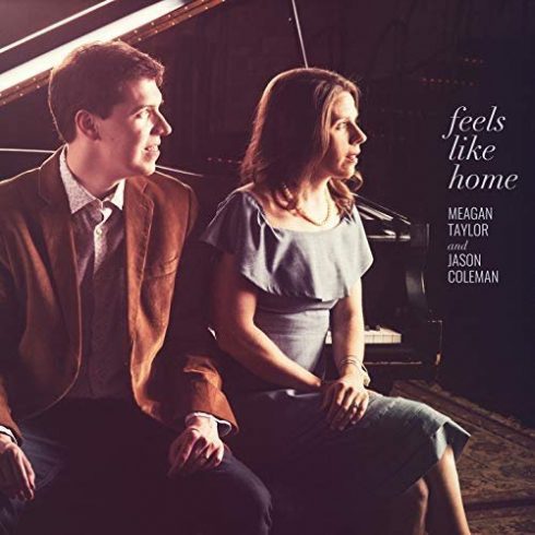 Meagan Taylor and Jason Coleman – Feels Like Home (2018)