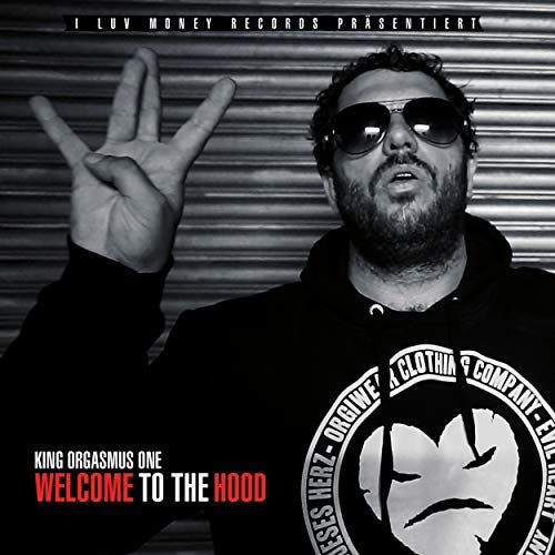 King Orgasmus One - Welcome to the Hood (2018)