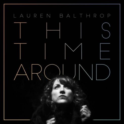 Lauren Balthrop – This Time Around (2018)