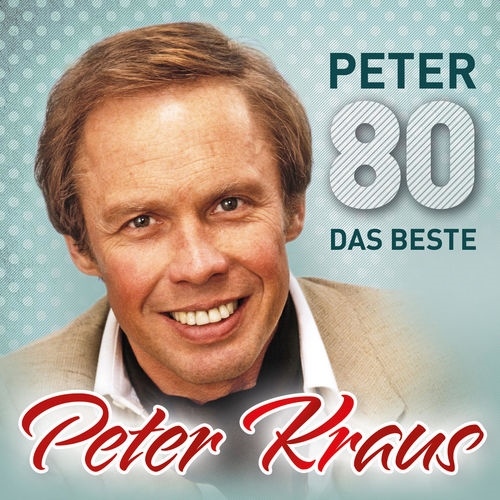 Peter Kraus - Peter 80 - Das Beste (2018)