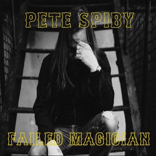 Pete Spiby (Black Spiders) - Failed Magician (2018)